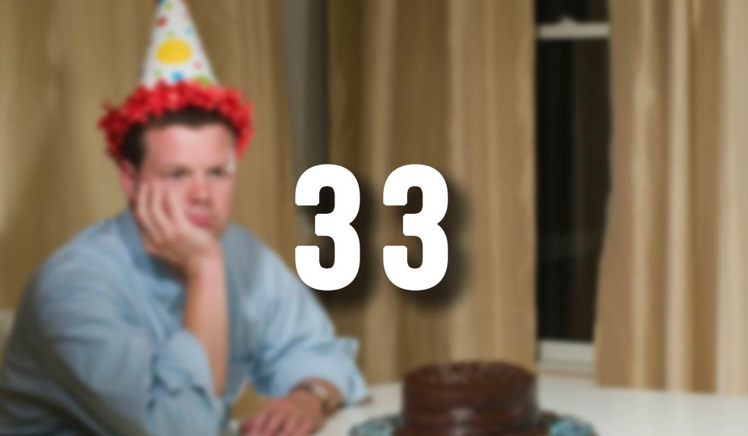 Moje 33-ecie urodziny …